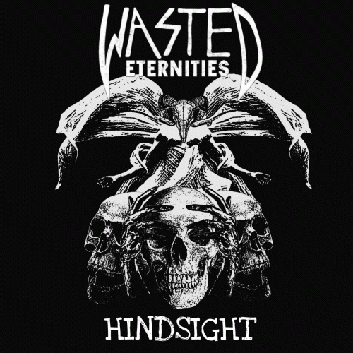 Wasted Eternities : Hindsight